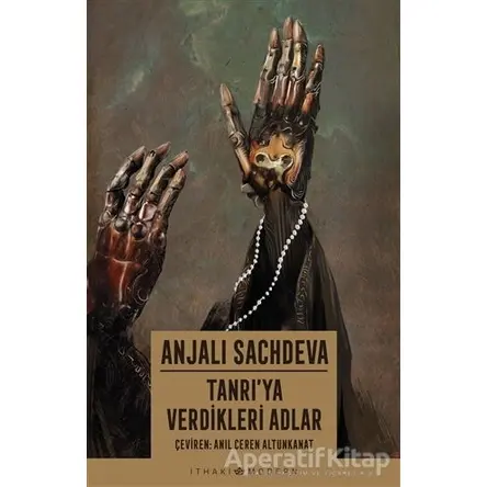 Tanrı’ya Verdikleri Adlar - Anjali Sachdeva - İthaki Yayınları