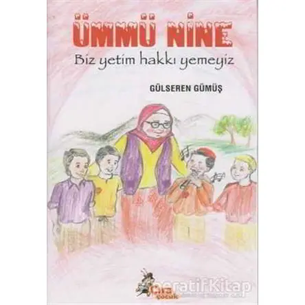 Ümmü Nine - Gülseren Gümüş - Çıra Çocuk Yayınları