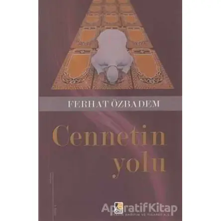 Cennetin Yolu - Ferhat Özbadem - Çıra Yayınları