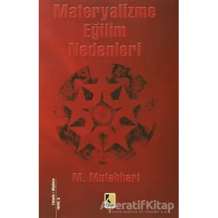Materyalizme Eğilme Nedenleri - Murtaza Mutahhari - Çıra Yayınları