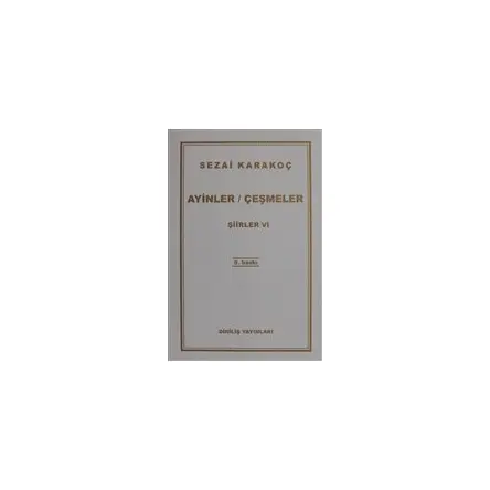 Şiirler 6: Ayinler Çeşmeler - Sezai Karakoç - Diriliş Yayınları