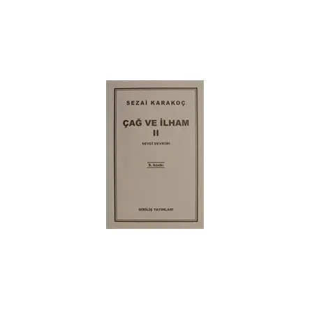 Çağ ve İlham 2: Sevgi Devrimi - Sezai Karakoç - Diriliş Yayınları