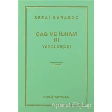 Çağ ve İlham 3: Yazgı Seçişi - Sezai Karakoç - Diriliş Yayınları