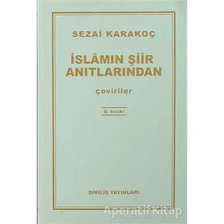 İslamın Şiir Anıtlarından - Sezai Karakoç - Diriliş Yayınları