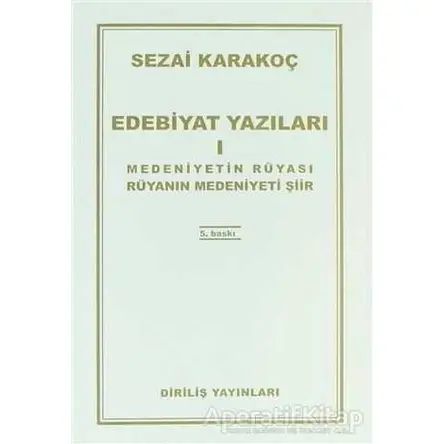 Edebiyat Yazıları 1: Medeniyetin Rüyası - Sezai Karakoç - Diriliş Yayınları
