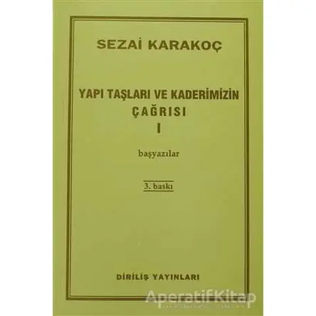 Yapı Taşları ve Kaderimizin Çağrısı 1 - Sezai Karakoç - Diriliş Yayınları