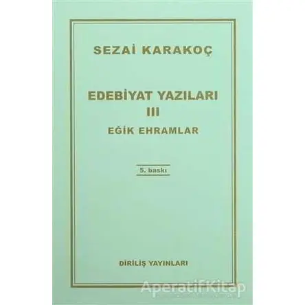 Edebiyat Yazıları 3 - Eğik Ehramlar - Sezai Karakoç - Diriliş Yayınları