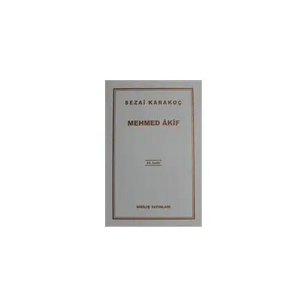 Mehmed Akif - Sezai Karakoç - Diriliş Yayınları