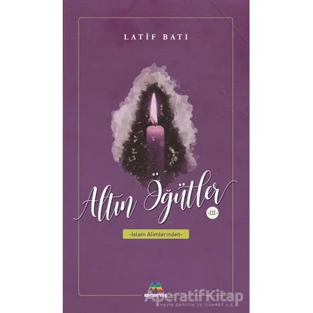 Altın Öğütler 3 - Latif Batı - Meneviş Yayınları