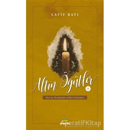 Altın Öğütler 1 - Latif Batı - Meneviş Yayınları