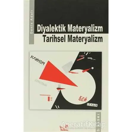 Diyalektik Materyalizm Tarihsel Materyalizm - Deniz Adalı - Kaldıraç Yayınevi