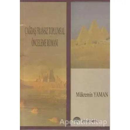 Çağdaş Fransız Toplumsal Önceleme Romanı - Mükremin Yaman - Fenomen Yayıncılık