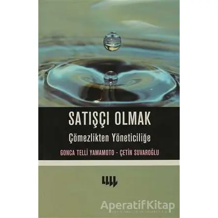 Satışçı Olmak Çömezlikten Yöneticiliğe - Gonca Telli Yamamoto - Literatür Yayıncılık