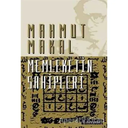 Memleketin Sahipleri - Mahmut Makal - Literatür Yayıncılık