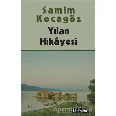 Yılan Hikayesi - Samim Kocagöz - Literatür Yayıncılık