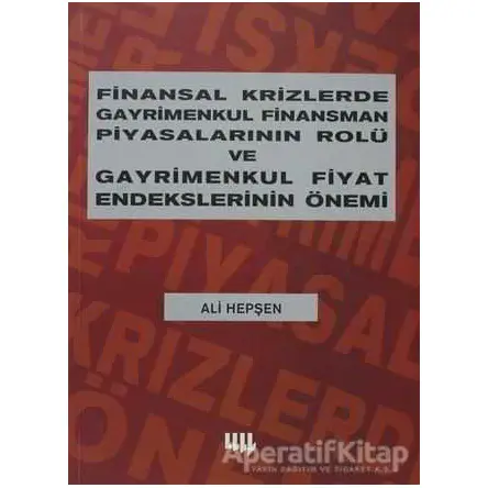 Finansal Krizlerde Gayrimenkul Finansman Piyasalarının Rolü ve Gayrimenkul Fiyat Endekslerinin Önemi