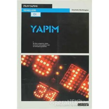 Film Yapımı Temelleri - Yapım - Charlotte Worthinghton - Literatür Yayıncılık