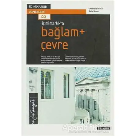 İç Mimarlıkta: Bağlam + Çevre - Graeme Brooker - Literatür Yayıncılık