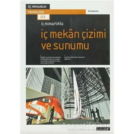 İç Mimarlıkta İç Mekan Çizimi ve Sunumu - Ro Spankie - Literatür Yayıncılık