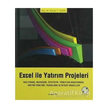 Excel ile Yatırım Projeleri - Arman T. Tevfik - Literatür Yayıncılık