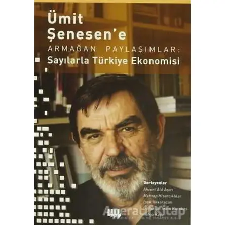 Ümit Şenesen e Armağan Paylaşımlar: Sayılarla Türkiye Ekonomisi