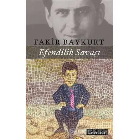 Efendilik Savaşı - Fakir Baykurt - Literatür Yayıncılık
