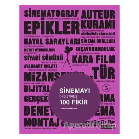 Sinemayı Değiştiren 100 Fikir - David Parkinson - Literatür Yayıncılık
