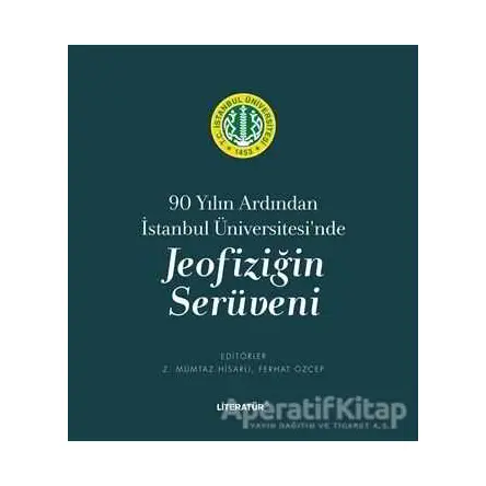 Jeofiziğin Serüveni - Ferhat Özçep - Literatür Yayıncılık