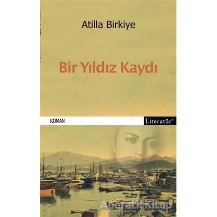 Bir Yıldız Kaydı - Atilla Birkiye - Literatür Yayıncılık