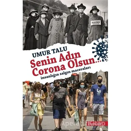 Senin Adın Corona Olsun… - Umur Talu - Literatür Yayıncılık
