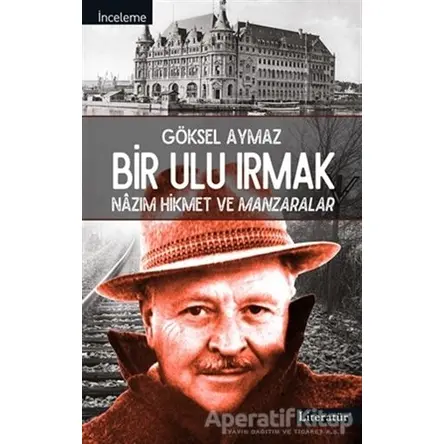 Bir Ulu Irmak - Göksel Aymaz - Literatür Yayıncılık