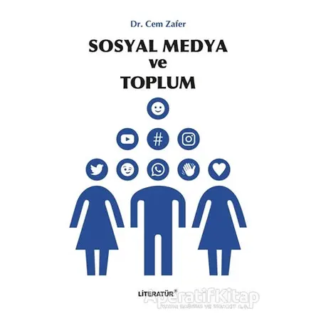 Sosyal Medya ve Toplum - Cem Zafer - Literatür Yayıncılık