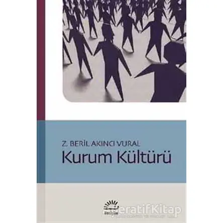 Kurum Kültürü - Z. Beril Akıncı Vural - İletişim Yayınevi