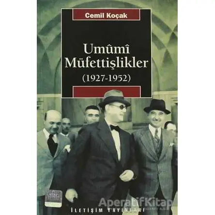 Umumi Müfettişlikler (1927-1952) - Cemil Koçak - İletişim Yayınevi