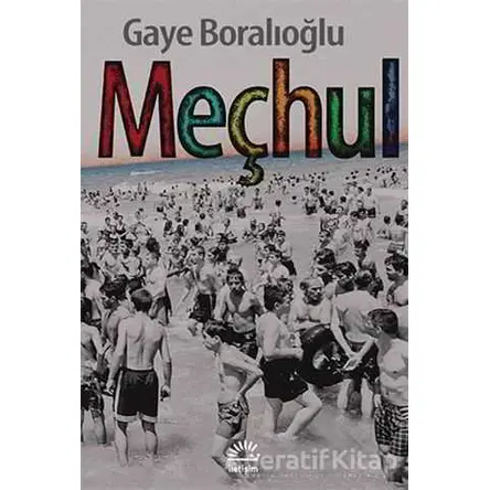 Meçhul - Gaye Boralıoğlu - İletişim Yayınevi