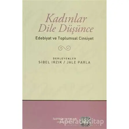 Kadınlar Dile Düşünce - Derleme - İletişim Yayınevi