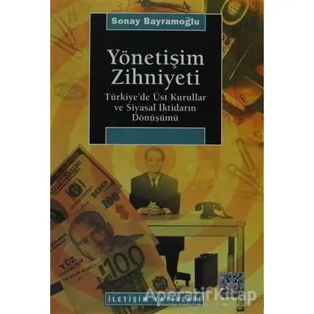 Yönetişim Zihniyeti - Sonay Bayramoğlu - İletişim Yayınevi