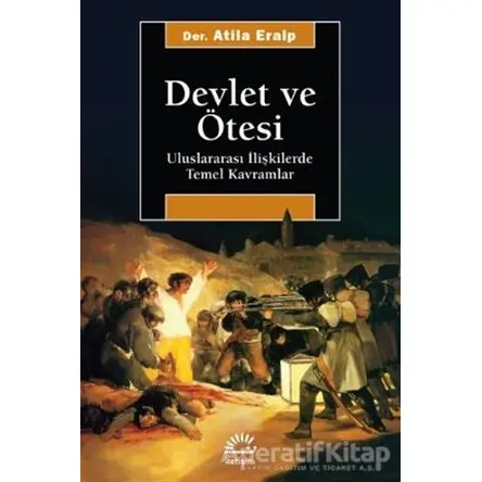 Devlet ve Ötesi - Atila Eralp - İletişim Yayınevi