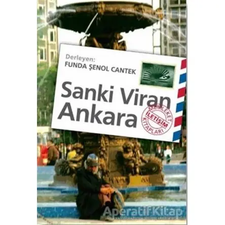 Sanki Viran Ankara - Funda Şenol Cantek - İletişim Yayınevi