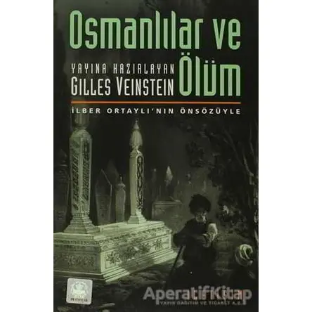 Osmanlılar ve Ölüm - Gilles Veinstein - İletişim Yayınevi