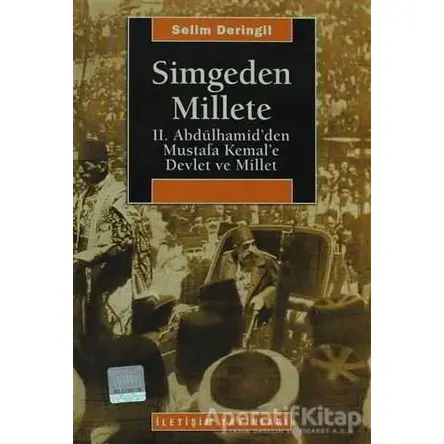 Simgeden Millete - Selim Deringil - İletişim Yayınevi