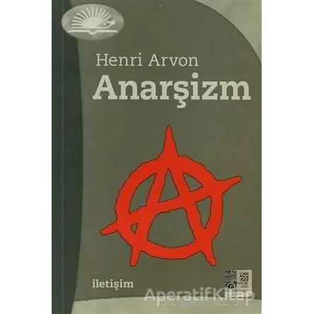 Anarşizm - Henri Arvon - İletişim Yayınevi