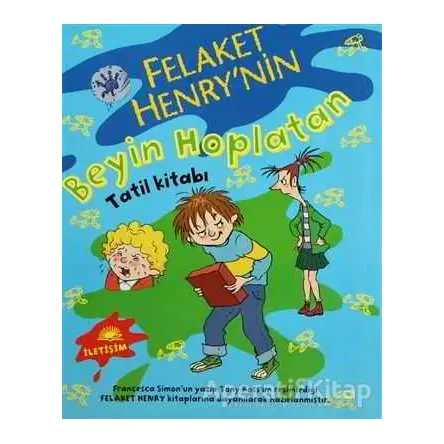 Felaket Henry’nin Beyin Hoplatan Tatil Kitabı - Francesca Simon - İletişim Yayınevi
