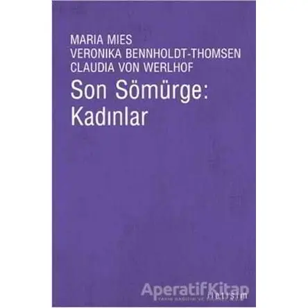 Son Sömürge: Kadınlar - Maria Mies - İletişim Yayınevi
