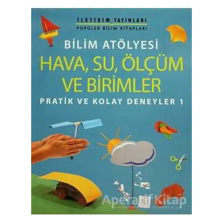Hava, Su, Ölçüm ve Birimler - Jon Richards - İletişim Yayınevi