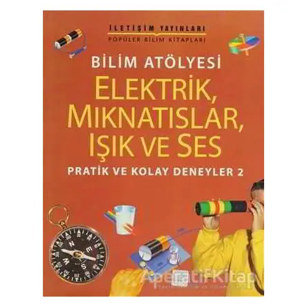 Elektrik, Mıknatıslar, Işık ve Ses - Jon Richards - İletişim Yayınevi