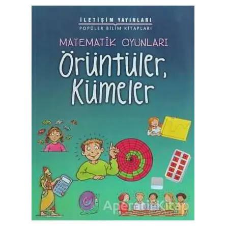 Matematik Oyunları - Örüntüler, Kümeler - Andrew King - İletişim Yayınevi