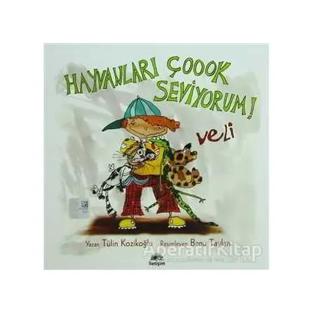 Hayvanları Çoook Seviyorum! - Veli - Tülin Kozikoğlu - İletişim Yayınevi