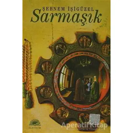 Sarmaşık - Şebnem İşigüzel - İletişim Yayınevi