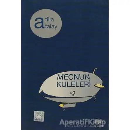 Mecnun Kuleleri - Atilla Atalay - İletişim Yayınevi